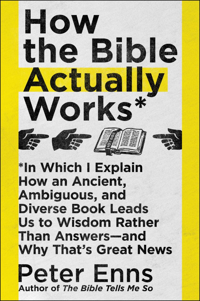 HOW-THE-BIBLE-ACTUALLY-WORKS-ENNS-679x1024 (1)